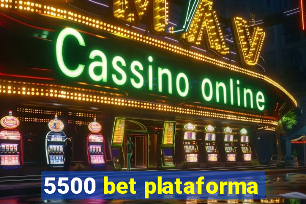 5500 bet plataforma